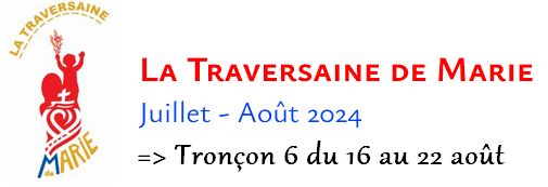 La Traversaine de Marie passe par la paroisse 19-20-21 août !